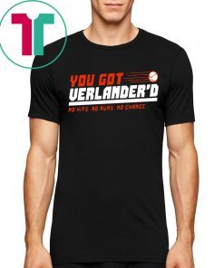 You Got Verlandered Shirt No Hits No Runs No Chance Shirt