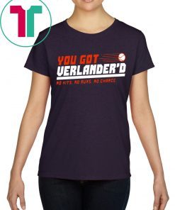 You Got Verlandered Shirt No Hits No Runs No Chance Shirt