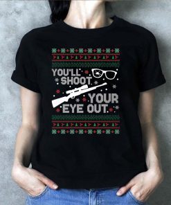 You’ll shoot your eye our Christmas T-Shirt