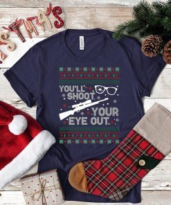 You’ll shoot your eye our Christmas T-Shirt