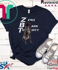 Zero Bark thirty shirt