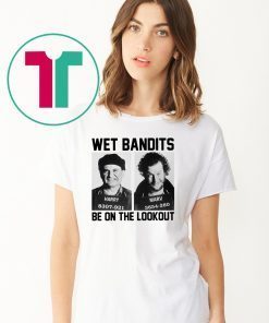 harry and marv wet bandits be on the lookout home alone Shirt