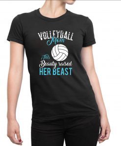 volleyball mom beauty beast volleyball gifts T-Shirt