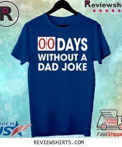 00 Days Without a Dad Joke Shirt