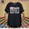 00 Days Without a Dad Joke Shirt