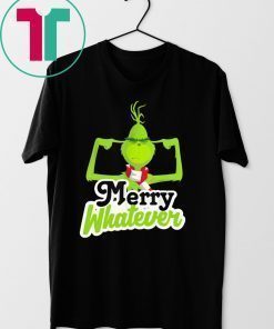 Dr.Seuss The Grinch Merry Whatever Christmas 2020 Shirt