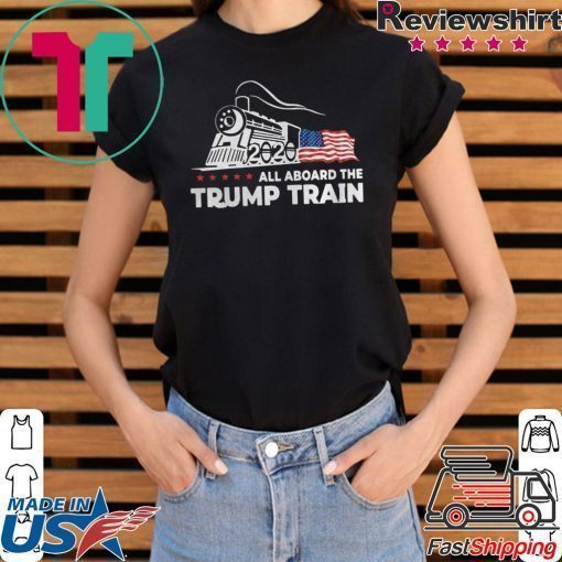 ALL ABOARD THE TRUMP TRAIN 2020 TEE SHIRT