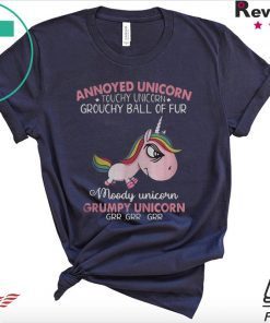 ANNOYED UNICORN TOUCH UNICORN GROUCHY BALL OF FUR MOODY UNICORN GRUMPY UNICORN SHIRT