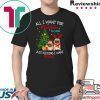 All I Want For Christmas Is You Just Kidding I Want Pugs T-Shirt