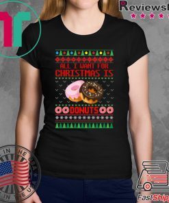 All I want for Christmas is Donuts T-Shirt