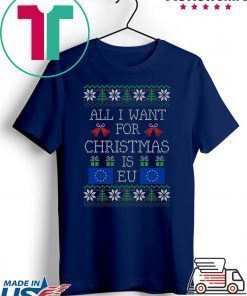 All I want for christmas is EU Shirt