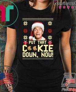 Arnold Put that cookie down now Christmas T-Shirt