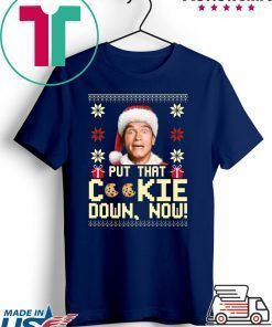 Arnold Put that cookie down now Christmas T-Shirt