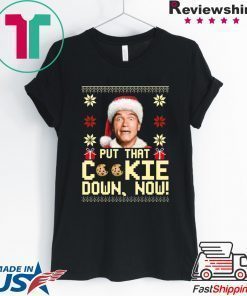 Arnold Put that cookie down now Christmas T-Shirt