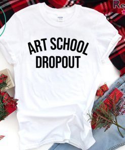 Art School Dropout T-Shirt