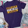 BEAT THEIR ASS Shirt