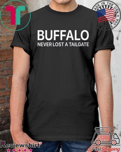 BUFFALO NEVER LOST A TAILGATE SHIRT