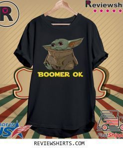 Baby Yoda Boomer Ok Shirt