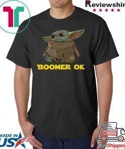 Baby Yoda Boomer Ok Tee Shirt