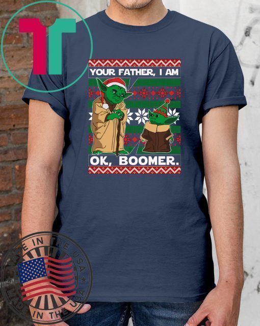 Baby Yoda Your Father I Am Ok Boomer Christmas 2020 Shirt