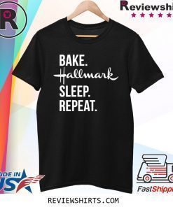 Bake Hallmark sleep repeat shirt