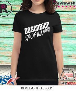 Bier Dosenbier Saufnn Saufen Geschenk Shirt