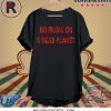 Billie Eilish No Music On A Dead Planet Shirt