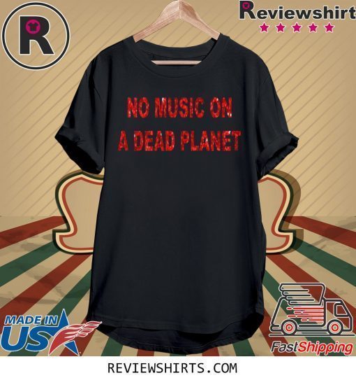 Billie Eilish No Music On A Dead Planet Shirt