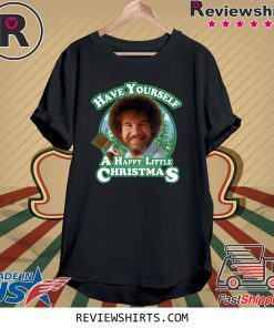 Bob Ross Have Yourself a Happy Little Christmas 2020 Shirt