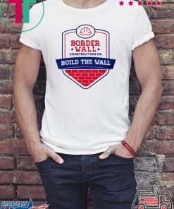 Border Wall Construction Tee shirt