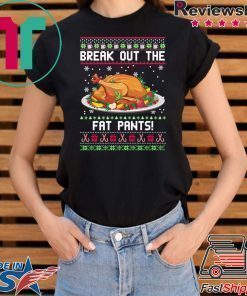 Break out the fat pants Christmas T-Shirt