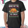 Break out the fat pants Christmas T-Shirt