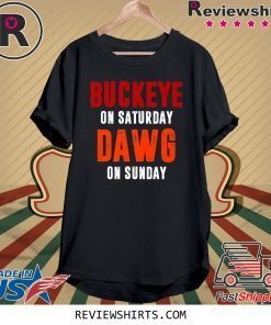 Buckeye on Saturday Dawg on Sunday Shirt