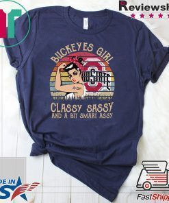 Buckeyes girl classy sassy and a bit smart assy shirt