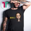 Bull Schiff Shirt for Sale