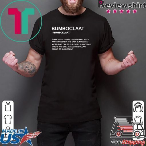 Bumboclaat Definition Bumboclaat Can Be Used In Many Ways Shirt