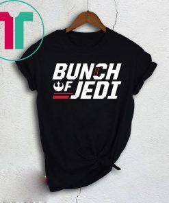 Bunch Of Jedi Shirt