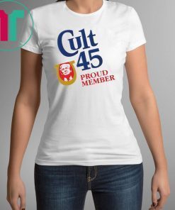 CULT 45 PROUD MEMBER TRUMP 2020 TSHIRT