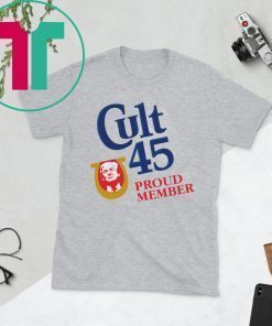 CULT 45 PROUD MEMBER TRUMP 2020 TSHIRT