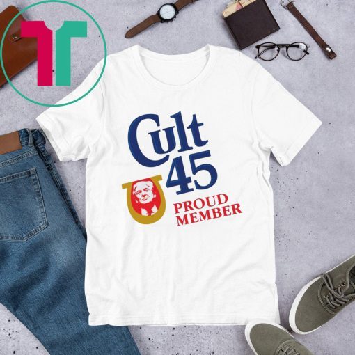 CULT 45 PROUD MEMBER TRUMP 2020 TSHIRT