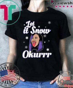 Cardi B Let It Snow Okurrr Christmas T-Shirt