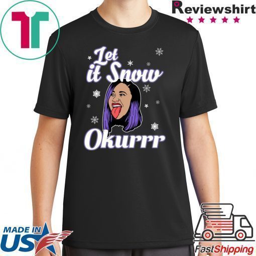 Cardi B Let It Snow Okurrr Christmas T-Shirt