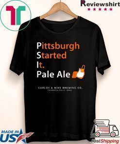 Carlos & Mike Brewing - Pittsburgh Started It Pale Ale Beer T-Shirt
