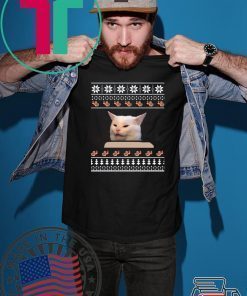 Cat Meme Woman Yelling At Table Christmas T-Shirt