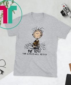 Charlie Brown Be You The World Will Adjust Shirt