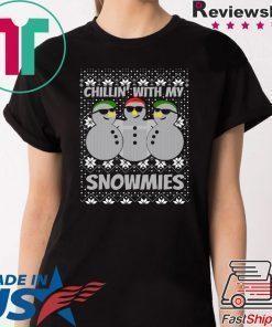 Chillin With My Snowmies Ugly Christmas Shirt