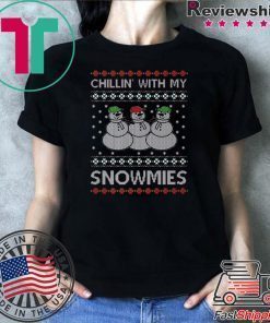 Chillin With My Snowmies Ugly Christmas T-Shirt