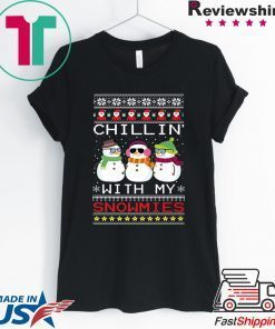 Chillin with my Snowmies Xmas Ugly Christmas T-Shirt