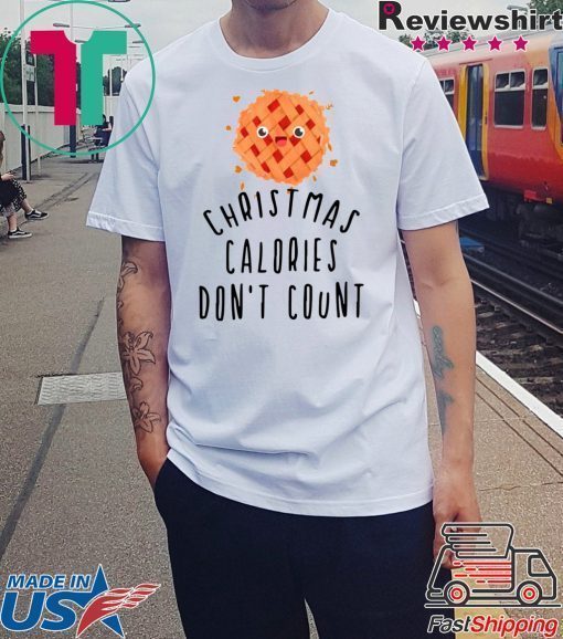 Christmas Calories don’t count T-Shirt