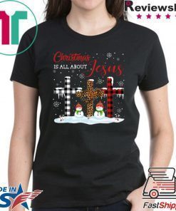 Christmas Is All About Jesus Love Christ Xmas T-Shirt